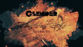 Tribal and Ethnic Sessions #001 with Glender