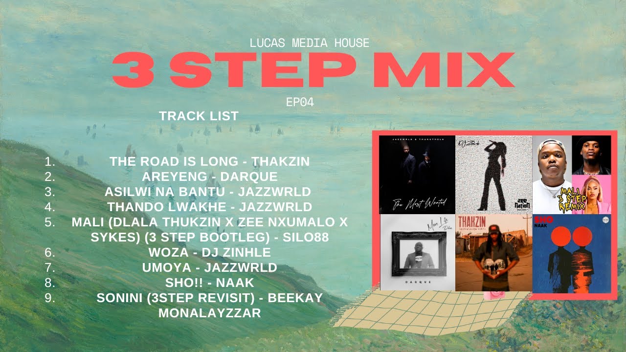 The 3 Step Experience (EP04) - Thukzin, JAZZWRLD, Thukuthela, Dlala Thukzin, Naak