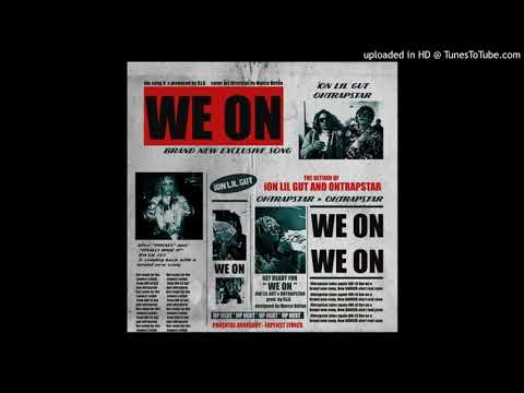 iON LIL GUT x Ohtrapstar- "We On" (Prod. illadaproducer)