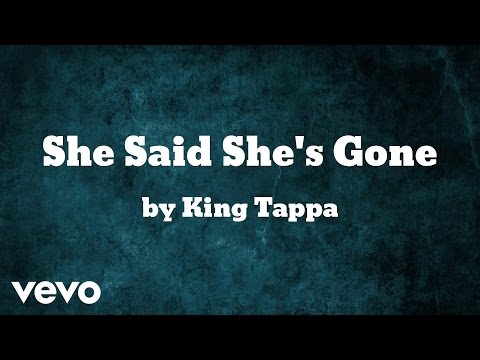 King Tappa - She Said She's Gone (AUDIO)