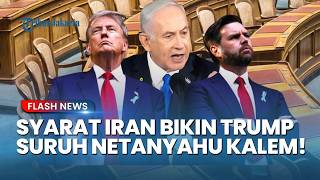 Iran Pasang Harga Tinggi Bikin Trump Desak Netanyahu Turunkan Intensitas di Lebanon