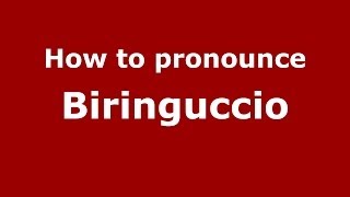 How to pronounce Biringuccio