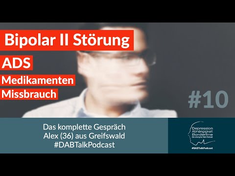 Bipolar II Störung, ADS, Medikamenten Missbrauch - #10 DABTalkPodcast