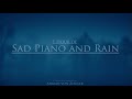 1 Hour of Sad Piano and Rain by Adrian von Ziegler