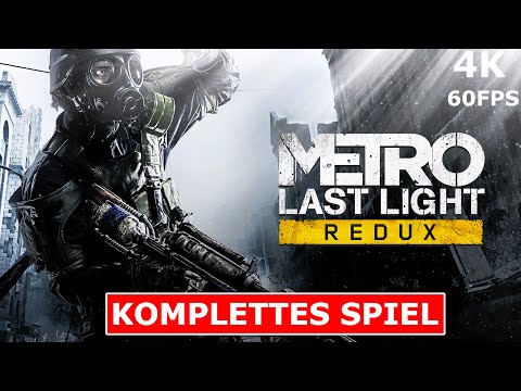 METRO LAST LIGHT REDUX Gameplay Walkthrough FULL GAME Deutsch [4K 60FPS UHD] Kein Kommentar Part 1