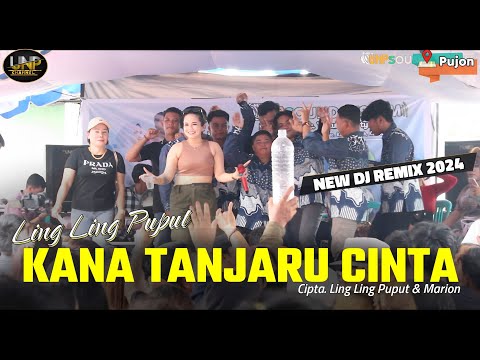 KANA TANJARU CINTA - Ling Ling Puput - NEW REMIX GELENG² VIRAL 2024 - LIVE DI DESA PUJON