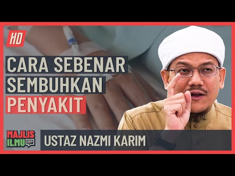 Ustaz Nazmi Karim - Cara Sebenar Sembuhkan Penyakit