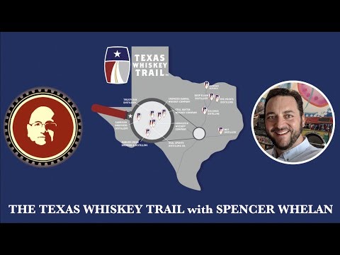 The Texas Whiskey Trail with Spencer Whelan