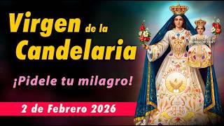 ORACION a la VIRGEN de la CANDELARIA 💐  pídele un milagro