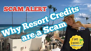 Why Resort Credits are a Scam
