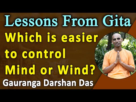 Lessons From Gita | Which is easier to control | Mind or Wind | BG 6.34 | Gauranga Darshan Das