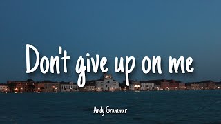 Don't give up on me - Andy Grammer | Lyrics