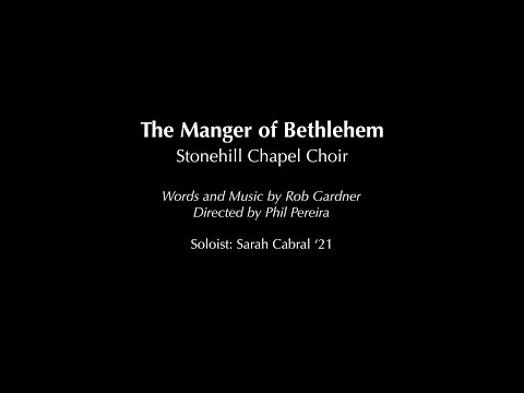 The Manger of Bethlehem (Stonehill Chapel Choir)