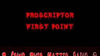 Proscriptor - First Point