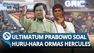 RI 1 TURUN GUNUNG! Prabowo ULTIMATUM soal Huru-hara GRIB Ormas Hercules, Ingatkan Potensi PEMBUBARAN