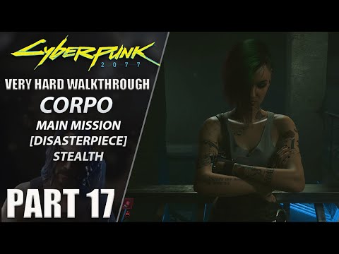 Cyberpunk 2077 Walkthrough | Corpo | Very Hard | Part 17 "Disasterpiece" [Stealth]