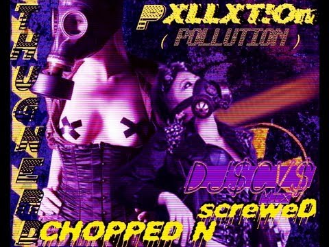 Thug N3rd-PxLLx!on(C$V$ Mix)Chopped and Screwed by :DJ$CV$