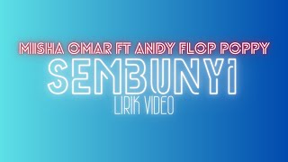 Download lagu SEMBUNYI - MISHA OMAR FT ANDY FLOP POPPY (LIRIK VIDEO) mp3 Download lagu SEMBUNYI - MISHA OMAR FT ANDY FLOP POPPY (LIRIK VIDEO) mp3