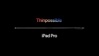 The all-new iPad Pro — TV Ad — Thinpossible