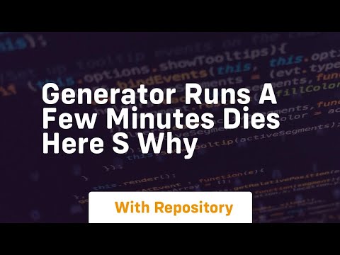 Generator runs a few minutes dies here s why