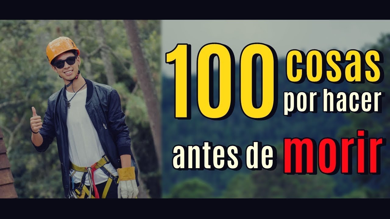 ? ??100 COSAS que debes hacer ANTES DE MORIR / #las100detavo (N°98)