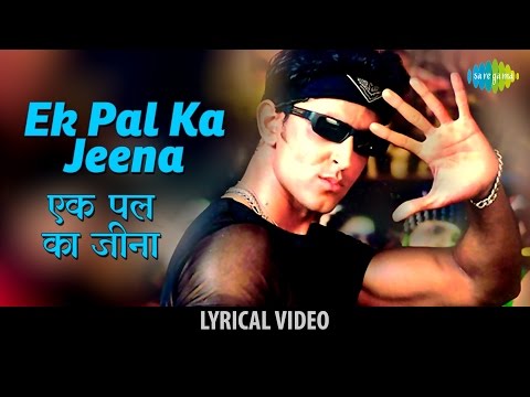 Poster एक पल का जीना ek pal ka jeena lyrics in hindi – kaho na pyar hai