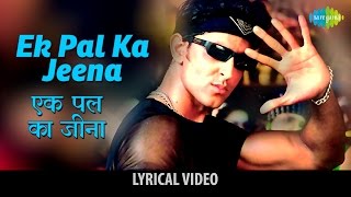 Ek Pal Ka Jeena with lyrics  एक पल का 