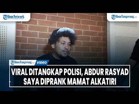 Viral Ditangkap Polisi, Abdur Rasyad: Saya Diprank Mamat Alkatiri