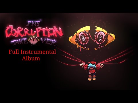 FNF Corruption Takeover (Full Instrumental Album)