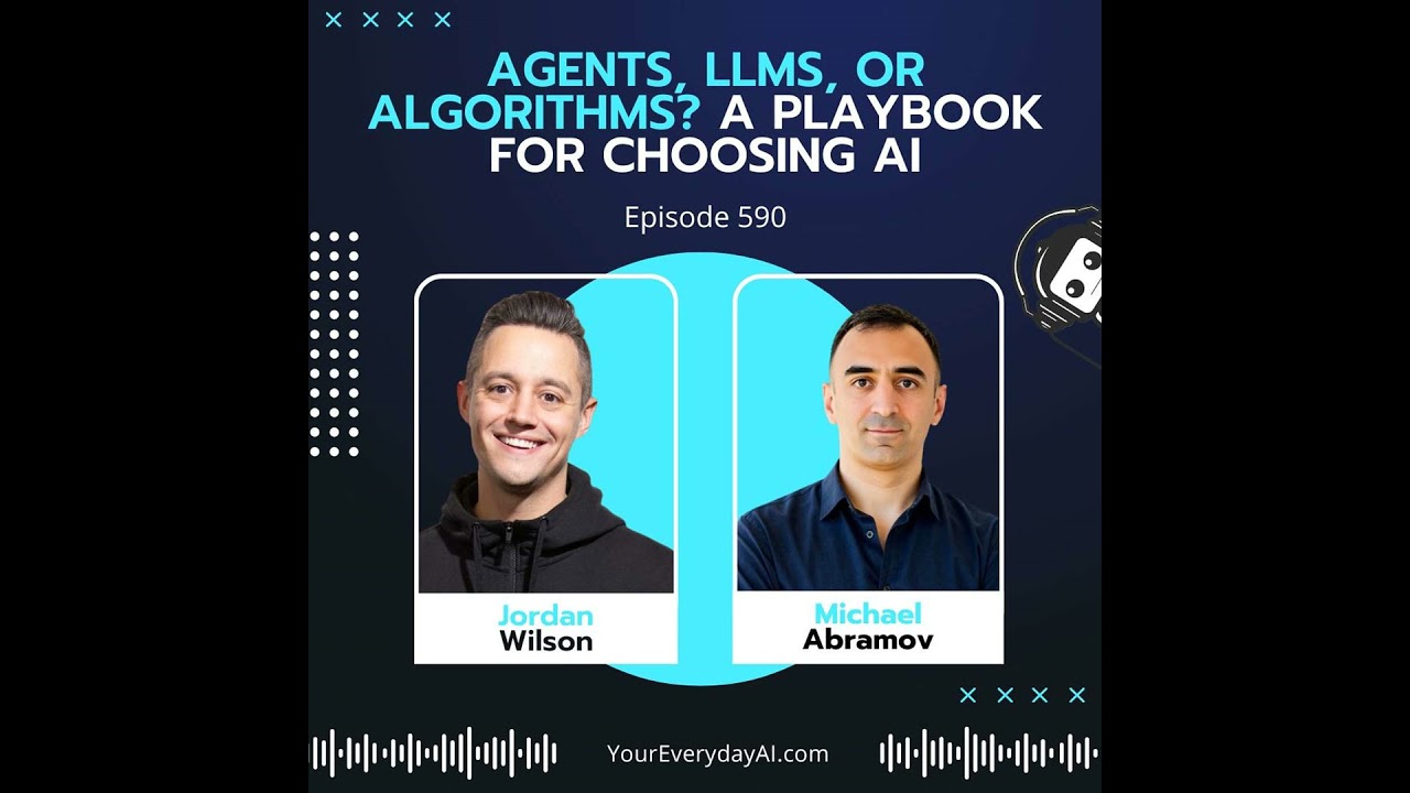 EP 590: Agents, LLMs, or Algorithms? A Playbook for Choosing AI