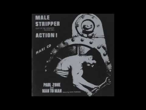 Paul Zone And Man To Man* Featuring Man Parrish ‎– Male Stripper (Out Of The Ordinary Techno Mix)