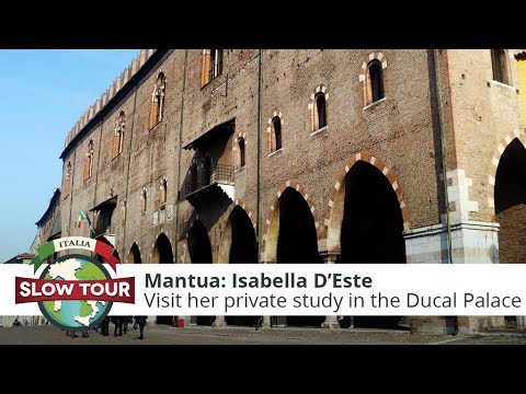 Mantua: the Ducal Palace and Isabella d'Este | Il Palazzo Ducale di Mantova | Italia Slow Tour