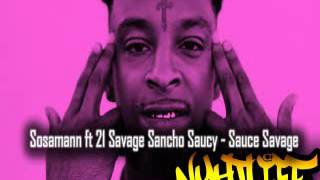 Sosamann ft 21 Savage Sancho Saucy   Sauce Savage