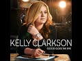 Kelly Clarkson - Good Goes The Bye (Audio)