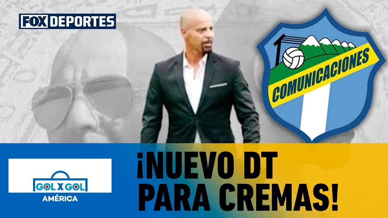 🥳 ¡NUEVO DT PARA CREMAS! | Marco Antonio Figueroa dirigirá a Comunicaciones | GolXGol