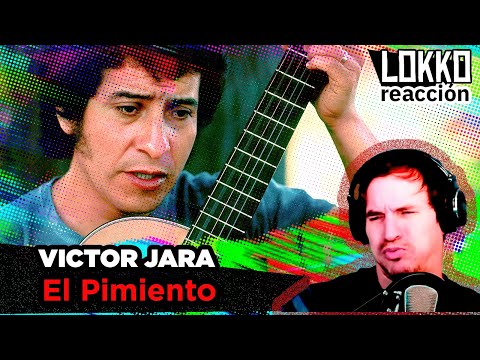 Reacción a Víctor Jara - El Pimiento | Análisis de Lokko!