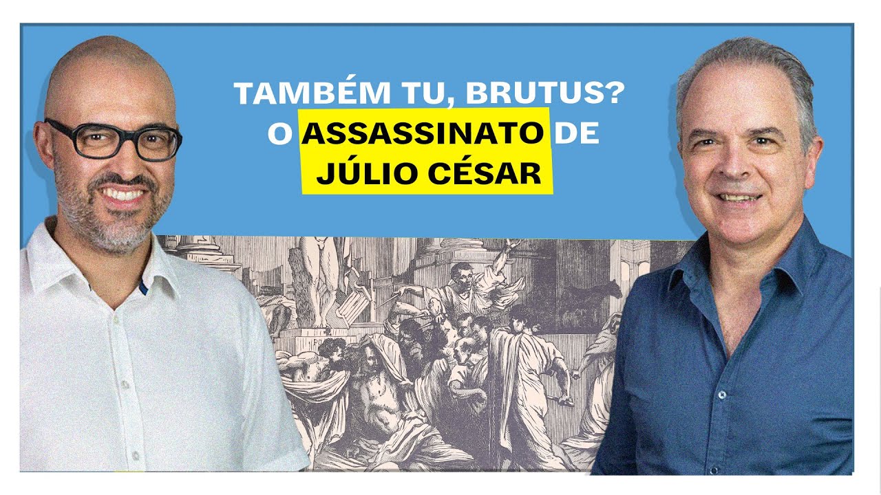 E o Resto é História: Também tu, Brutus? O assassinato de Júlio César