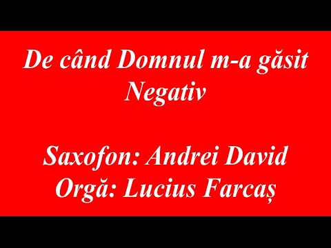 NEGATIV - DE CAND DOMNUL M-A GASIT