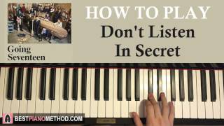 HOW TO PLAY - SEVENTEEN (세븐틴) - 몰래 듣지 마요 (Don't listen in secret) (Piano Tutorial Lesson)