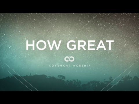 How Great (Lyric Video) - Covenant Worship [ Official ]