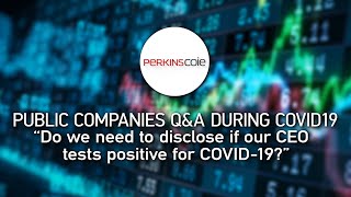 Do we need to disclose if our CEO tests positive for COVID-19? 