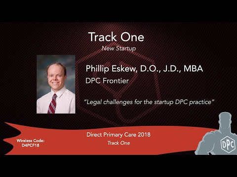 DPC 2018 Track 01 Start Up Issues - Legal challenges for the startup DPC practice