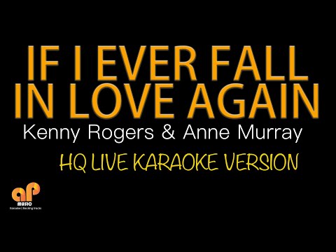IF I EVER FALL IN LOVE AGAIN - Kenny Rogers & Anne Murray (HQ KARAOKE VERSION)