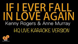 IF I EVER FALL IN LOVE AGAIN - Kenny Rogers &amp; Anne Murray (HQ KARAOKE VERSION)