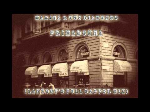 Marina & the Diamonds' Primadonna (Lanxodt's Full Dapper Mix)