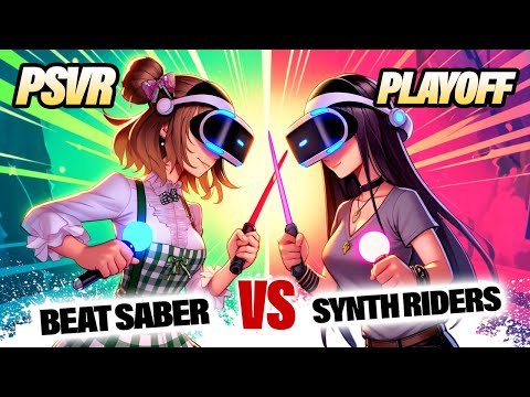 Beat Saber Vs Synth Riders - Who will win? PSVR Playoff