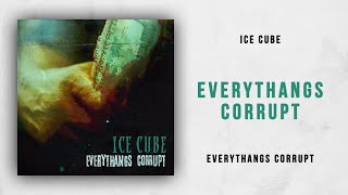 Ice Cube - Everythangs Corrupt (Everythangs Corrupt)