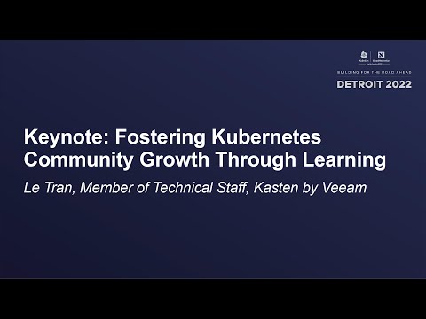 Keynote: Fostering Kubernetes Community Growth Through Learning - Le Tran, Kasten by Veeam