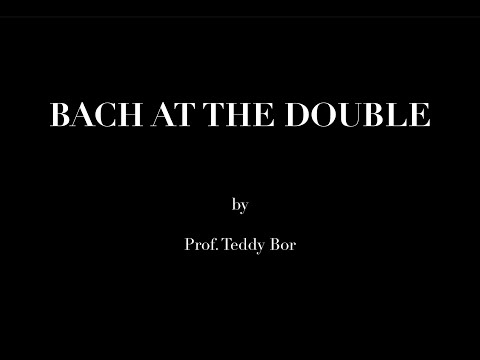 BACH AT THE DOUBLE by Teddy Bor