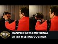 Ranveer Singh Gets EMOTIONAL After Meeting GOVINDA The Big Picture